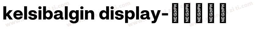 kelsibalgin display字体转换